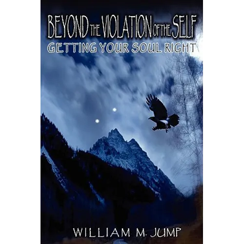 Beyond the Violation of the Self: Getting Your Soul Right - Paperback