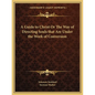A Guide to Christ Or The Way of Directing Souls that Are Under the Work of Conversion - Paperback