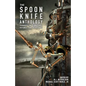 The Spoon Knife Anthology: Thoughts on Defiance, Compliance, and Resistance - Paperback