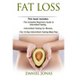 Fat Loss: 3 Manuscripts: The Complete Beginners Guide to Permanent Fat Loss, Lean Muscle and Healthy Living, Intermittent Fastin - Paperback
