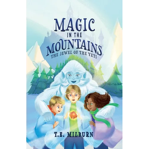 Magic in the Mountains: The Jewel of the Yeti - Paperback