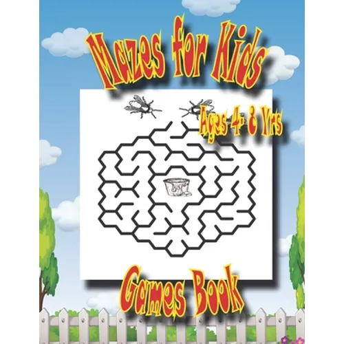 Mazes For Kids Age 4-8 Yrs Games Book: Easy Beautiful Funny Maze Puzzles for Kids - Activity Workbook Gift For Birthday Anniversary Puzzle Lovers - Paperback
