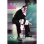 Buddy Rich: One of a Kind: The Making of the World's Greatest Drummer - Paperback