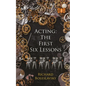 Acting: The First Six Lessons - Paperback