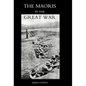 Maoris in the Great War: A History of the New Zealand Native Contingent and Pioneer Battalion - Gallipoli 1915 France and Flanders 1916-1918 - Hardcover