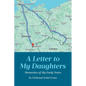 A Letter to My Daughters: Memories of My Early Years - Paperback