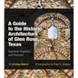 A Guide to the Historic Architecture of Glen Rose, Texas: Bypassed, Forgotten, and Preserved Volume 30 - Hardcover