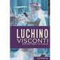 Luchino Visconti and the Fabric of Cinema - Hardcover