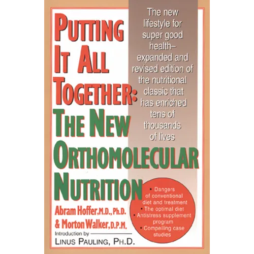 Putting It All Together: The New Orthomolecular Nutrition - Paperback