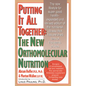 Putting It All Together: The New Orthomolecular Nutrition - Paperback
