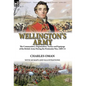 Wellington's Army: the Commanders, Organisation, Tactics and Equipage of the British Army During the Peninsular War, 1809-14 - Hardcover