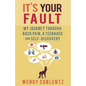It's Your Fault: My Journey Through Back Pain, a Teenager and Self-Discovery - Paperback