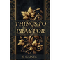 Things to Pray for - Paperback