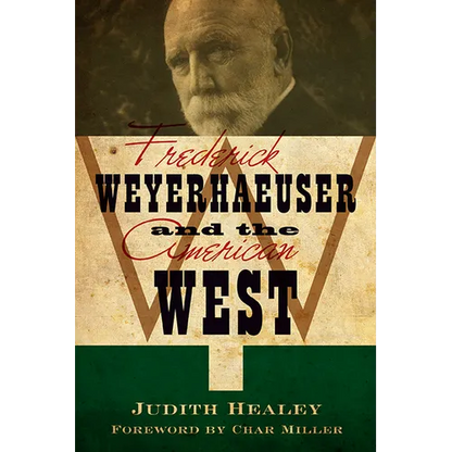 Frederick Weyerhaeuser and the American West - Paperback