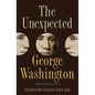 The Unexpected George Washington: His Private Life - Hardcover