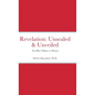 Revelation: Unsealed & Unveiled: You Have Purpose in Heaven - Hardcover