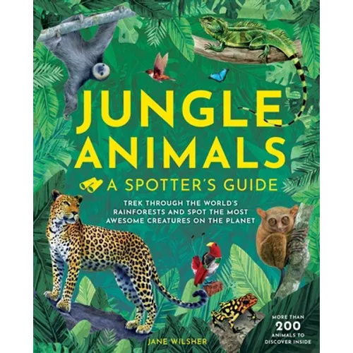 Jungle Animals: A Spotter's Guide - Hardcover
