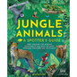 Jungle Animals: A Spotter's Guide - Hardcover