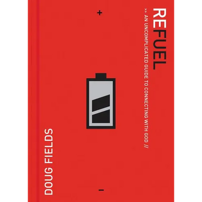 The Refuel: An Uncomplicated Guide to Connecting with God - Paperback