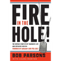 Fire in the Hole!: The Untold Story of My Traumatic Life and Explosive Success - Hardcover