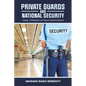 Private Guards and National Security: -Issues, Challenges and Opportunities/Prospects - Paperback