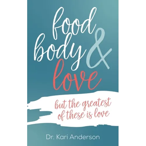food, body, & love - Paperback