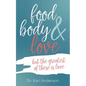 food, body, & love - Paperback