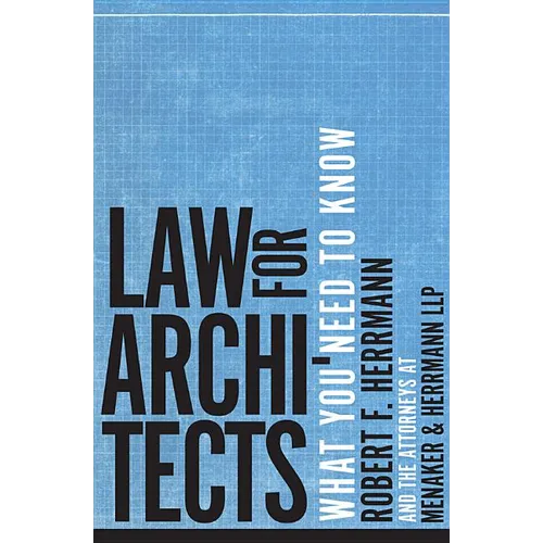 Law for Architects: What You Need to Know - Hardcover