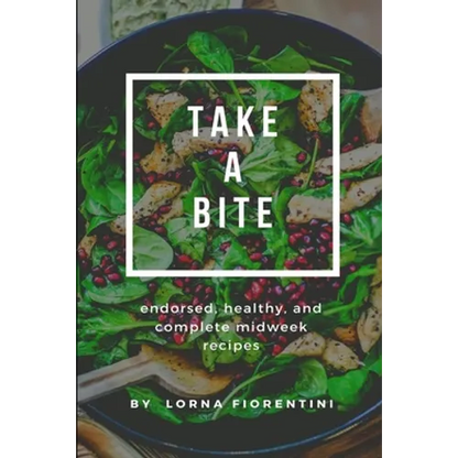 Take a bite: Endorsed, healthy, and complete Midweek Recipes - Paperback