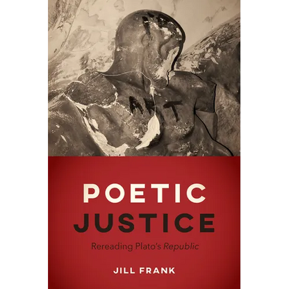 Poetic Justice: Rereading Plato's "Republic" - Paperback