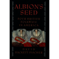 Albion's Seed: Four British Folkways in America - Paperback