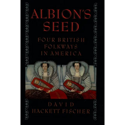 Albion's Seed: Four British Folkways in America - Paperback