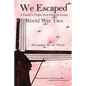 We Escaped: A Family's Flight from Holland during World War Two - Paperback