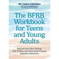 The Bfrb Workbook for Teens and Young Adults: Recover from Skin Picking, Hair Pulling, and Other Body-Focused Repetitive Behaviors - Paperback