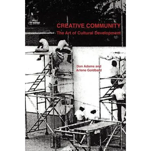Creative Community: The Art of Cultural Development - Paperback