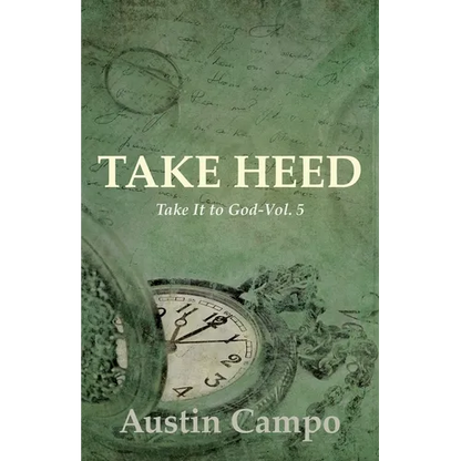 Take Heed Volume 5: Take It to God - Paperback