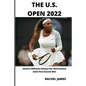 The U.S. Open 2022: Serena Williams Delays Her Retirement with First Round Win - Paperback