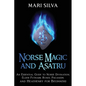 Norse Magic and Asatru: An Essential Guide to Norse Divination, Elder Futhark Runes, Paganism, and Heathenry for Beginners - Paperback