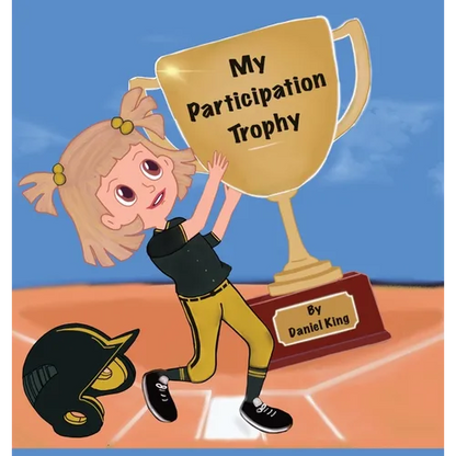 My Participation Trophy - Hardcover