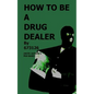 How to be a Drug Dealer - Paperback
