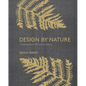 Design by Nature: Creating Layered, Lived-In Spaces Inspired by the Natural World - Hardcover