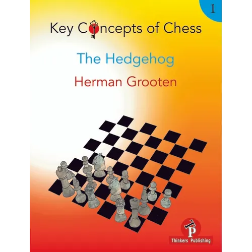 Key Concepts of Chess - Volume 1 - The Hedgehog - Paperback