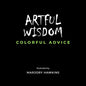 Artful Wisdom Colorful Advice - Paperback