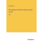 Proceedings of the West Virginia Historial Society: Vol. I - Paperback