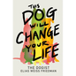 This Dog Will Change Your Life - Hardcover
