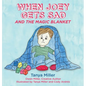 When Joey Gets Sad and the Magic Blanket - Hardcover