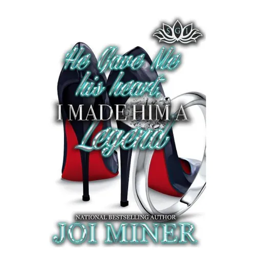 He Gave Me His Heart, I Made Him A Legend - Paperback