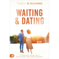 Waiting and Dating: A Sensible Guide to a Fulfilling Love Relationship - Paperback