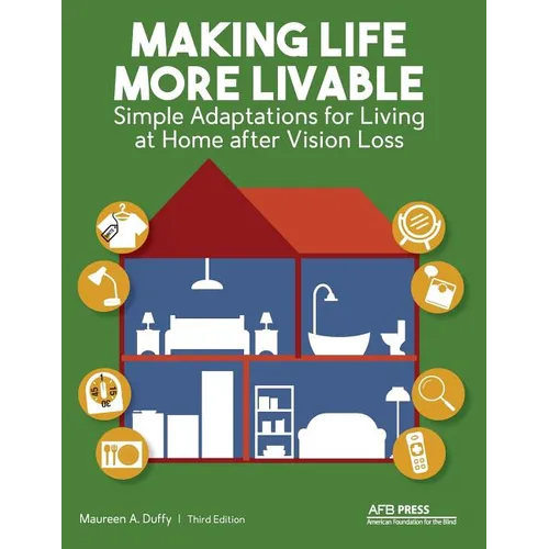 Making Life More Livable: Simple Adaptations for Living at Home after Vision Loss - Paperback