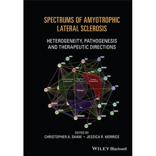 Spectrums of Amyotrophic Lateral Sclerosis: Heterogeneity, Pathogenesis and Therapeutic Directions - Hardcover